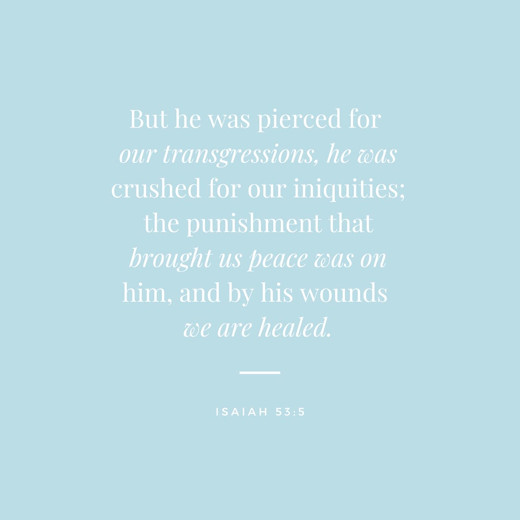 A blue square with white text that reads "But he was pierced for our transgressions, he was crushed for our iniquities; the punishment that brought us peace was on him, and by his wounds we are healed. Isaiah 53:5"