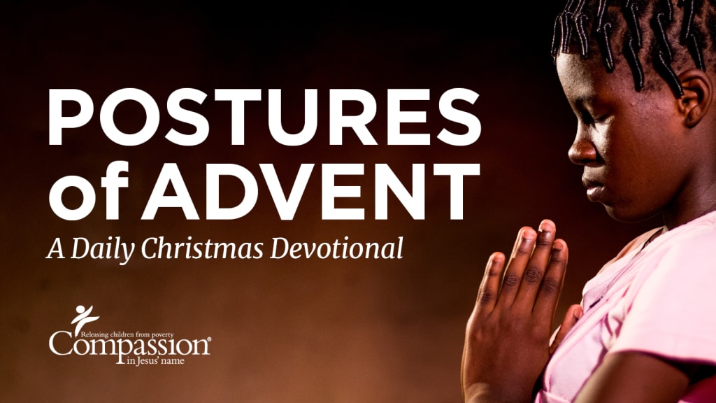 Postures of Advent - A Compassion Canada Christmas Devotional on The Bible App