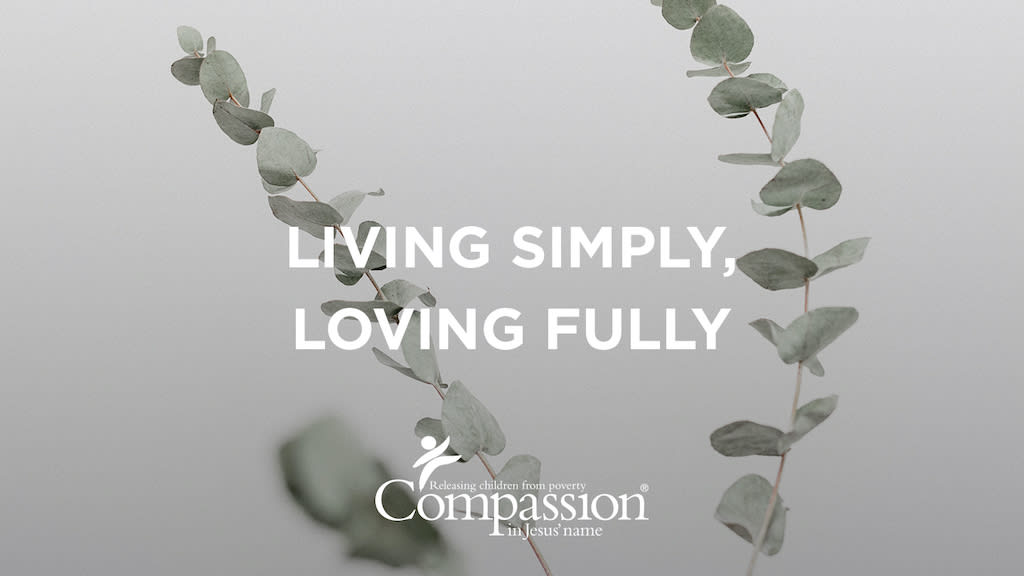 Cover graphic for the "Living Simply, Loving Fully" devotional, which includes the title, Compassion's logo and an image of eucalyptus branches.