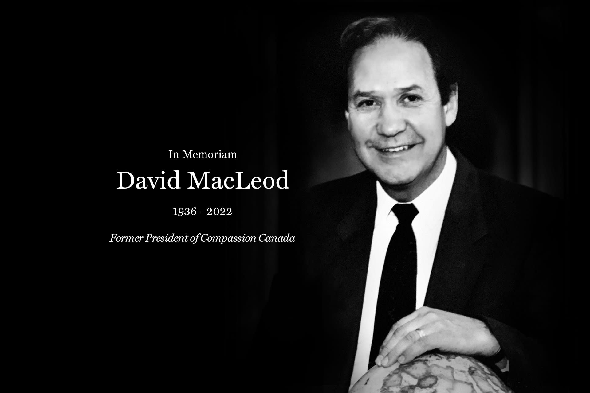 A graphic with a portrait of David MacLeod that reads: "In memoriam, David MacLeod, 1936 to 2022, Former President of Compassion Canada".