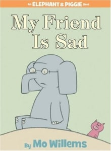 Cover of book : My Friend is Sad by Mo Willems. One of Compassion Canada's picks of books to build compassion in kids
