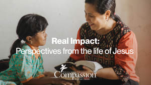 A woman and child talk together. Text on image reads: Real Impact. Perspectives from the life of Jesus.