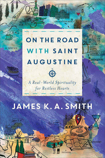 Cover of On the Road with Saint Augustine by James K. A. Smith
